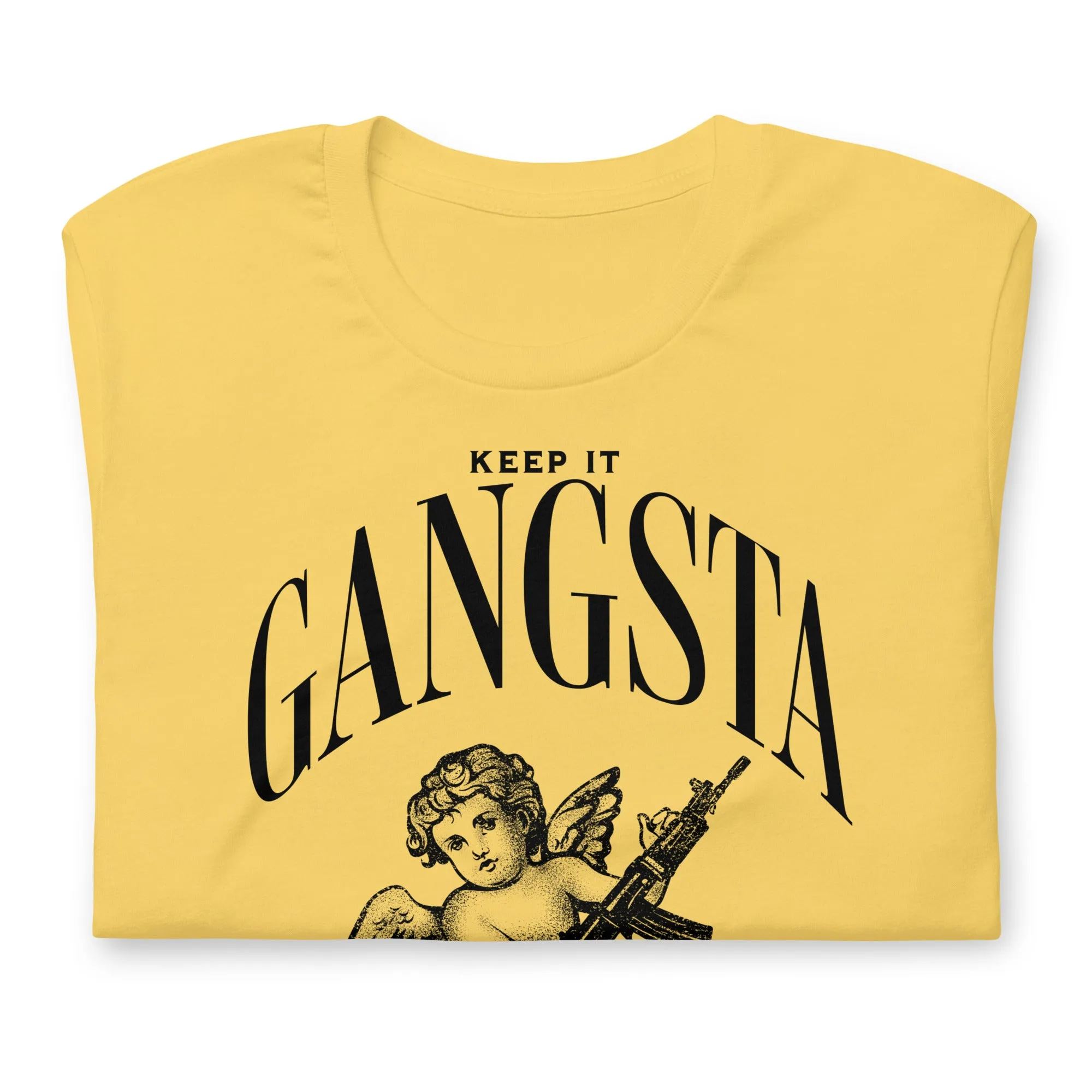 Keep it gangsta Unisex t-shirt